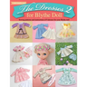 The Dresses 2 for Blythe Doll: : Sewing patterns and instructions of 8 dresses for Blythe Doll