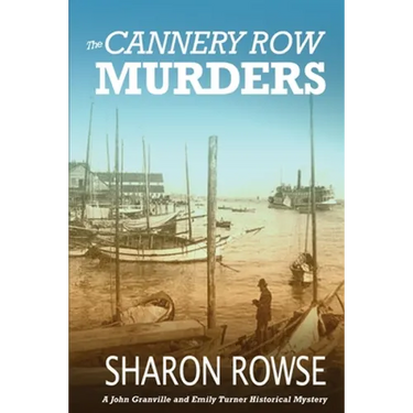 The Cannery Row Murders: A John Granville & Emily Turner Historical Mystery