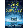 The Girl Who Survived: A totally unputdownable crime thriller
