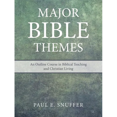 Major Bible Themes: An Outline Course in Biblical Teaching and Christian Living