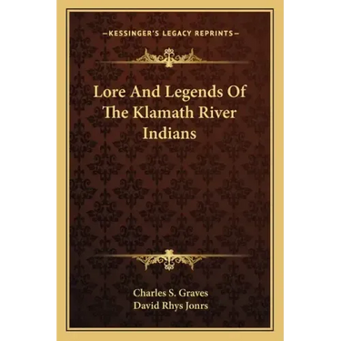 Lore and Legends of the Klamath River Indians