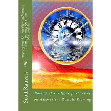 Improve your Remote Viewing Accuracy Techniques using Quantum Microtubules: Book 3 of our three part series on Associative Remote Viewing