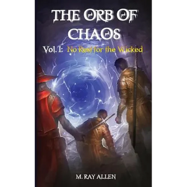The Orb of Chaos: Vol. 1 No Rest for the Wicked
