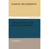 Clarissa Harlowe, or the History of a Young Lady