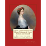 Alice, Grand Duchess of Hesse, Princess of Great Britain and Ireland: Letters to her Majesty the Queen