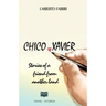 Chico Xavier - Stories of a friend from another land