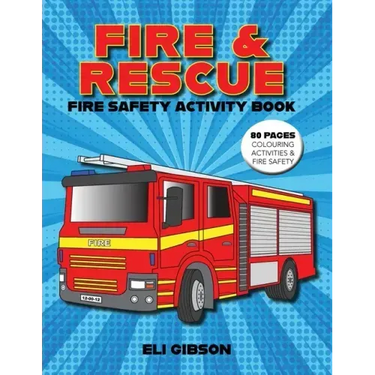 Fire & Rescue Fire Safety Activity Book: Fire truck colouring, activities and more