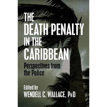 The Death Penalty in the Caribbean: Perspectives from the Police