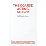 Coarse Acting Show 2