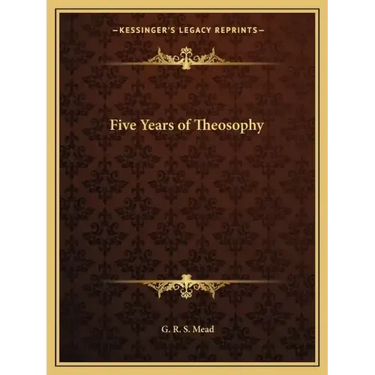 Five Years of Theosophy