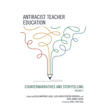 Antiracist Teacher Education: Counternarratives and Storytelling, Volume 2