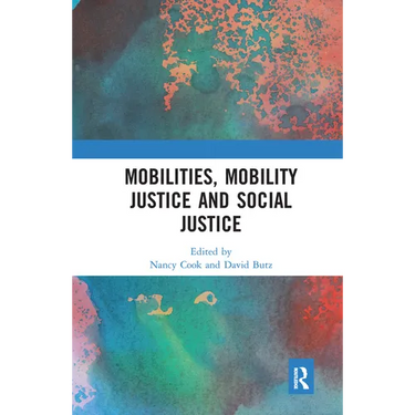 Mobilities, Mobility Justice and Social Justice