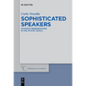 Sophisticated Speakers: Atticistic Pronunciation in the Atticist Lexica