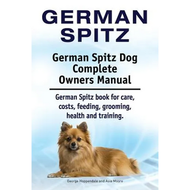 German Spitz. German Spitz Dog Complete Owners Manual. German Spitz book for care, costs, feeding, grooming, health and training.
