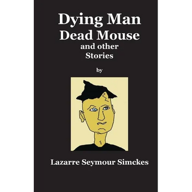 Dying Man Dead Mouse and other Stories