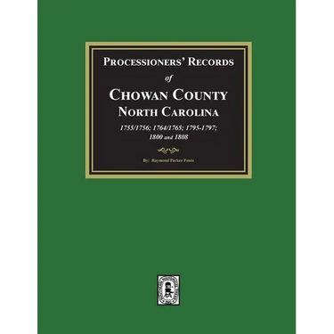 Processioners' Records of Chowan County, North Carolina, 1755/1756, 1764/1765, 1795/1797, 1800 and 1808