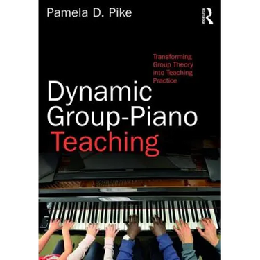 Dynamic Group-Piano Teaching: Transforming Group Theory Into Teaching Practice