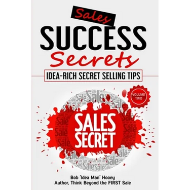 Sales Success Secrets - Volume 2: Idea-Rich Secret Selling Tips