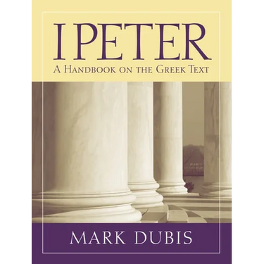 1 Peter: A Handbook on the Greek Text
