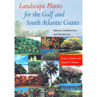 Landscape Plants for the Gulf and South Atlantic Coasts: Selection, Establishment, and Maintenance