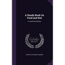 A Handy Book On Food and Diet: In Health and Disease