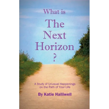 What is The Next Horizon?: A Study of Unusual Happenings on the Path of Your Life