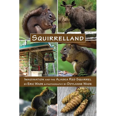 Squirrelland: Imagination and the Alaska Red Squirrel