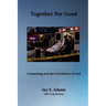 Together for Good: Counseling and the Providence of God