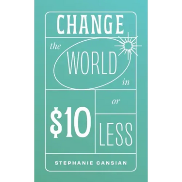 Change the World in $10 or Less