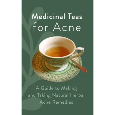 Medicinal Teas for Acne: A Guide to Making and Taking Natural Herbal Acne Remedies