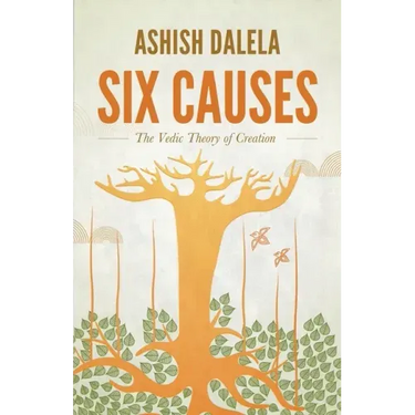 Six Causes: The Vedic Theory of Creation