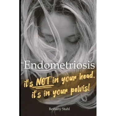 Endometriosis: it's not in your head, it's in your pelvis