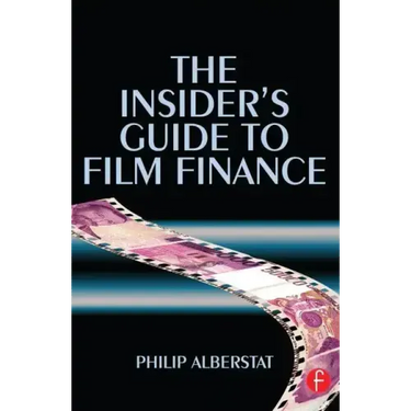 The Insider's Guide to Film Finance