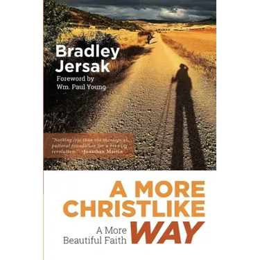 A More Christlike Way: A More Beautiful Faith
