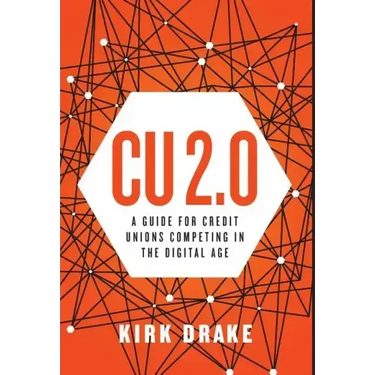 CU 2.0: A Guide for Credit Unions Competing in the Digital Age
