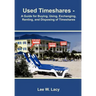 Used Timeshares: A Guide to Buying, Using, Exchanging, Renting, and Disposing of Timeshares