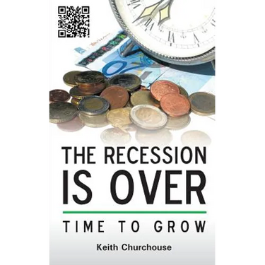 The Recession Is Over - Time to Grow