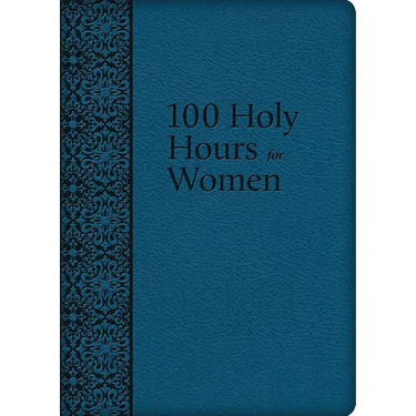 100 Holy Hours for Women