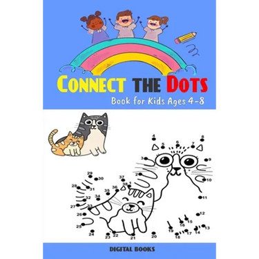 Connect The Dots Book For Kids Ages 4-8: 100 Challenging and Fun Dot to Dot Puzzles for Kids, Toddlers, Boys and Girls Ages 4-6 6-8, Dot-to-Dot Puzzle