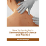 New Technologies in Dermatological Science and Practice