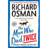 The Man Who Died Twice: A Thursday Murder Club Mystery