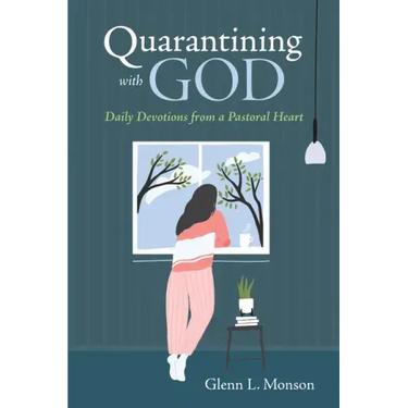 Quarantining with God: Daily Devotions from a Pastoral Heart