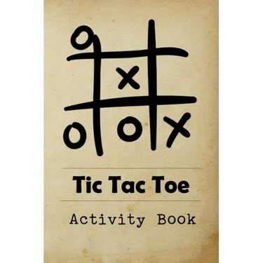 Tic Tac Toe Activity Book: Great for Kids and Adults Playing 600 Games On Traveling Camping Road-Trip Family Vacation