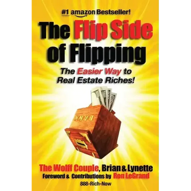 The Flip Side Of Flipping: The Easier Way To Real Estate Riches