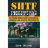 SHTF Prepping: The Proven Insider Secrets For Survival, Doomsday and Disaster