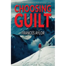 Choosing Guilt: A Novel of Suspense