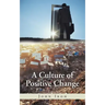 A Culture of Positive Change