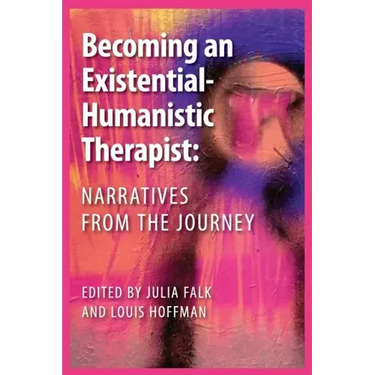 Becoming an Existential-Humanistic Therapist: Narratives from the Journey