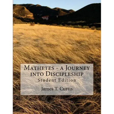 Mathetes - a Journey into Discipleship: Student Edition