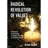 Radical Revolution of Values: Reclaiming Our Spiritual Heritage, Preserving Our Freedoms, and Countering Terrorism